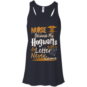 Nurse Because My Hogwarts Letter Never Came T-Shirt