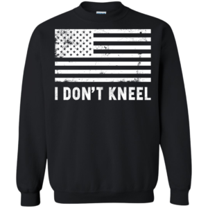 I don’t kneel shirt, hoodie, tank