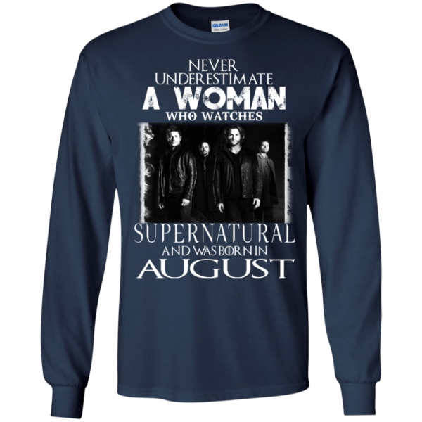 Never Underestimate A Woman Who Watches Supernatural And Was Born In August T-shirt