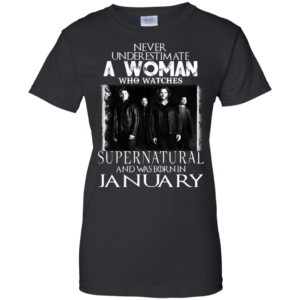 Never Underestimate A Woman Who Watches Supernatural And Was Born In January T-shirt