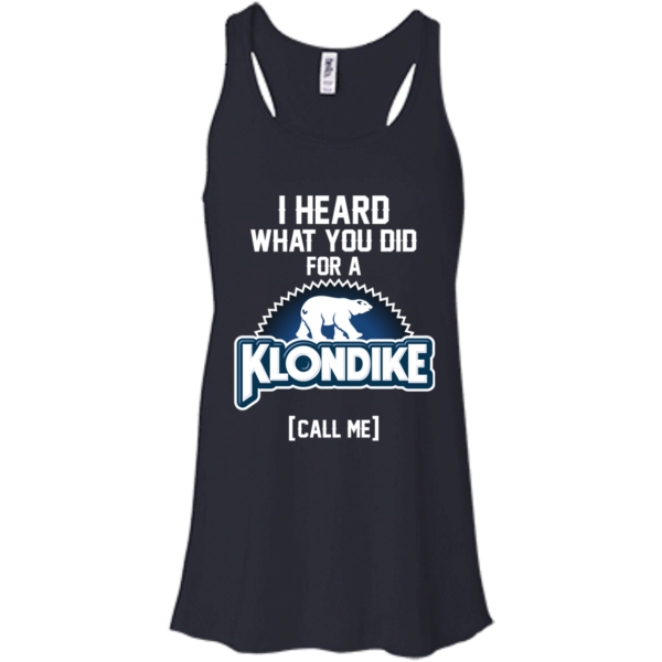I Heard What You Did For A Klondike – Call Me T-Shirt