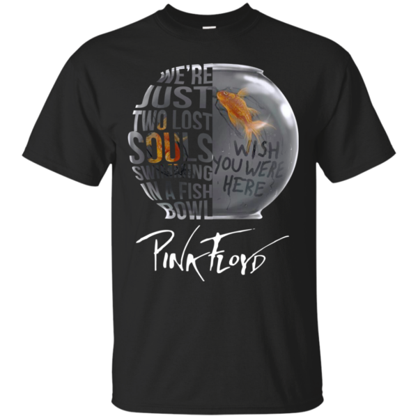 Pinkfloyd – We’re Just Two Lost Souls Swimming In A Fish Bowl T-Shirt