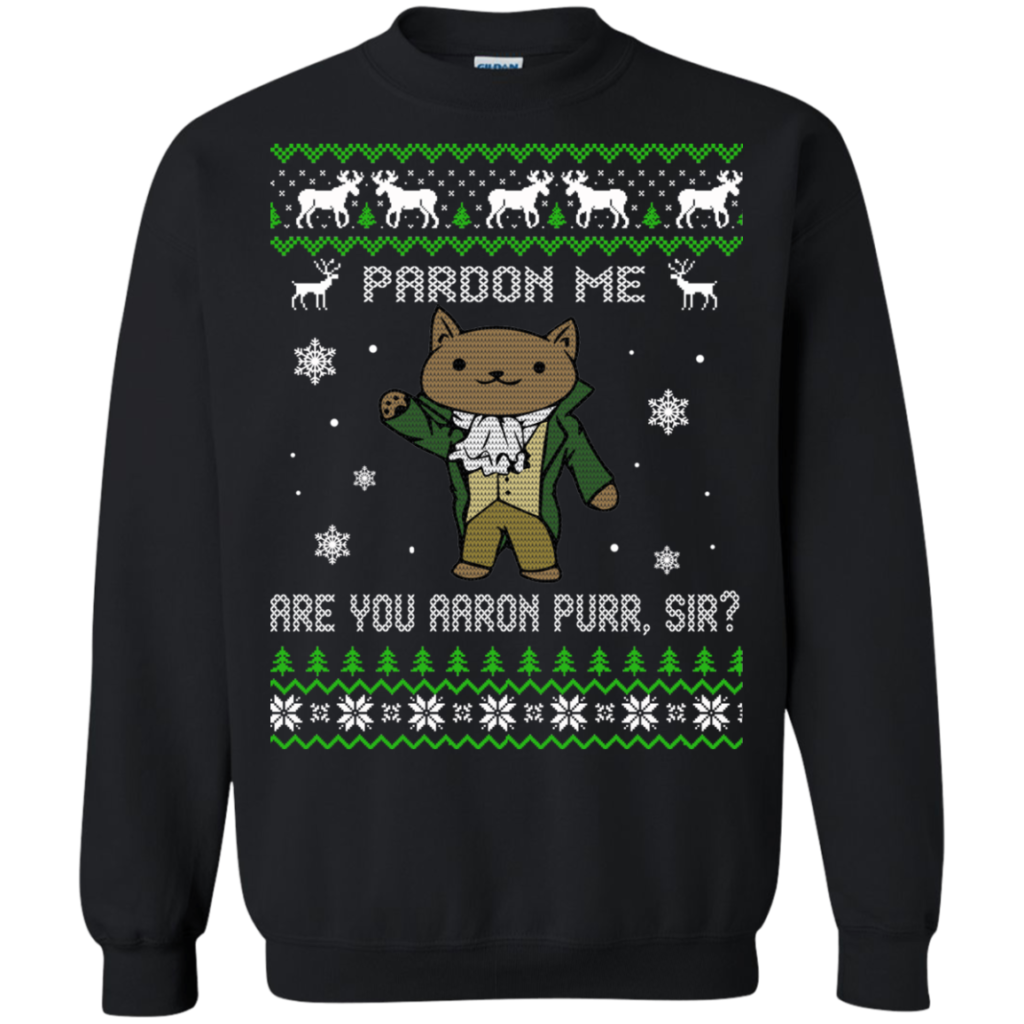 Pardon Me Are You Aaron Purr Christmas Sweatshirt - Allbluetees ...