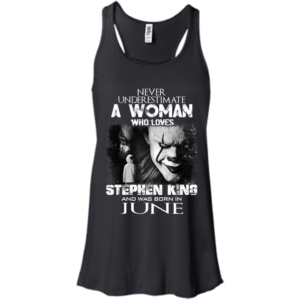 Never Underestimate A Woman Who Loves Stephen King And Was Born In June T-Shirt