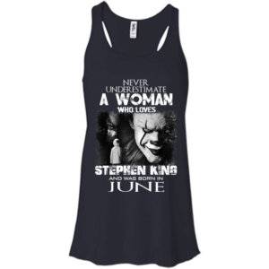 Never Underestimate A Woman Who Loves Stephen King And Was Born In June T-Shirt