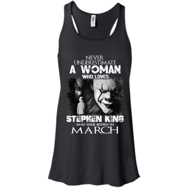 Never Underestimate A Woman Who Loves Stephen King And Was Born In March T-Shirt