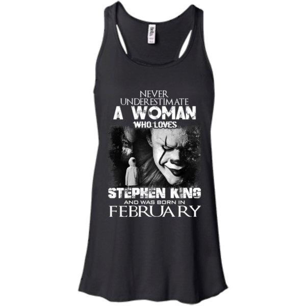 Never Underestimate A Woman Who Loves Stephen King And Was Born In February T-Shirt
