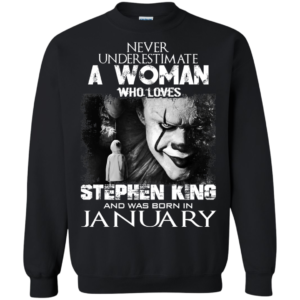Never Underestimate A Woman Who Loves Stephen King And Was Born In January T-Shirt