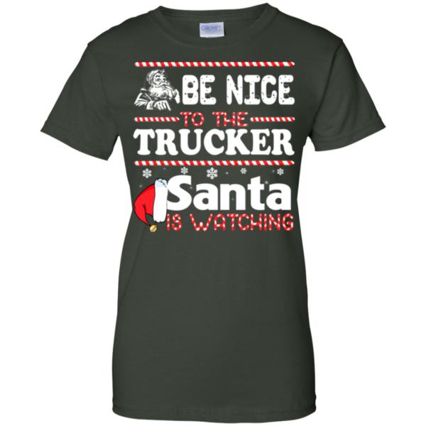 Be Nice To The Trucker Santa Is Watching Shirt, Sweatshirt