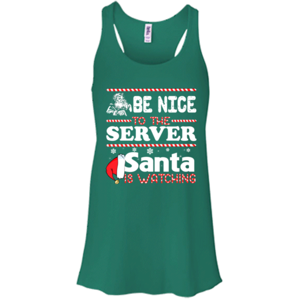 Be Nice To The Server Santa Is Watching Shirt, Sweatshirt