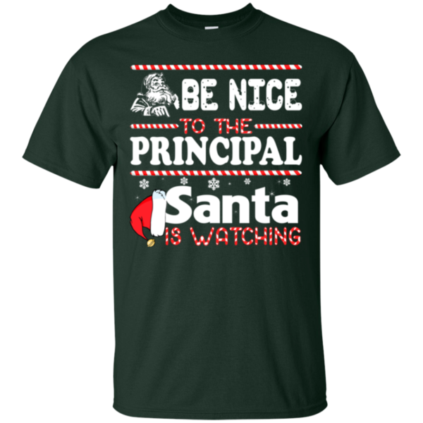 Be Nice To The Principal Santa Is Watching Shirt, Sweatshirt
