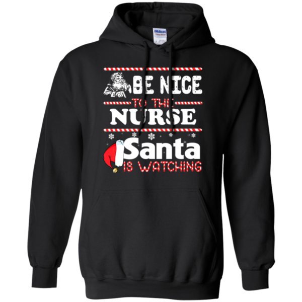 Be Nice To The Nurse Santa Is Watching Shirt, Sweatshirt