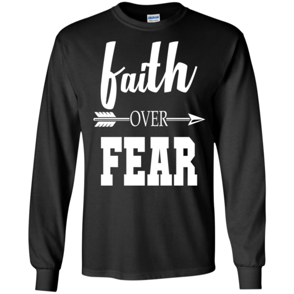 Faith Over Fear Shirt, Hoodie, Tank