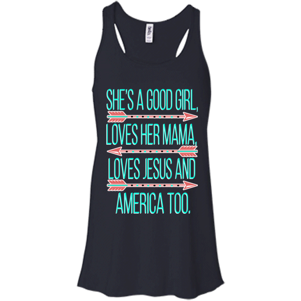 She's A Good Girl, Love Her Mama, Jesus And America T-Shirt ...