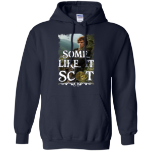 Outlander – Some Like It Scot Shirt, Hoodie, Tank