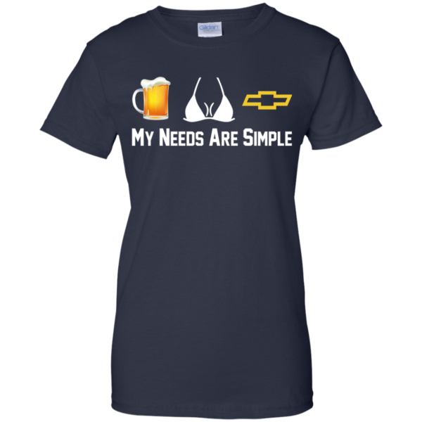 Beer, Boobs, Chevrolet – My Needs Are Simple T-Shirt