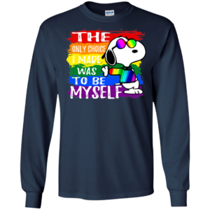 Snoopy – The Only Choice I Made Was To Be Myself Shirt, Hoodie