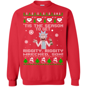 Rick & Morty: Tis the Season to Get Riggity Riggity Wrecked Son Sweatshirt