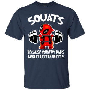 Deadpool – Squats Because Nobody Raps About Little Butts T-shirt