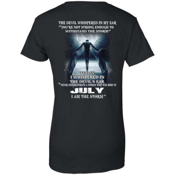 Devil Whispered – Never Underestimate A Woman Who Was Born In July T-shirt