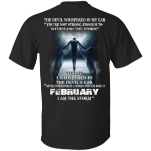 Devil Whispered – Never Underestimate A Woman Who Was Born In February T-shirt