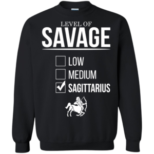 Level Of Savage Sagittarius Shirt, Hoodie, Tank