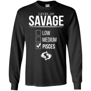 Level Of Savage Pisces Shirt, Hoodie, Tank