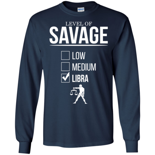 Level Of Savage Libra Shirt, Hoodie, Tank