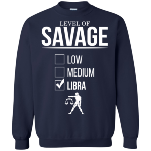 Level Of Savage Libra Shirt, Hoodie, Tank