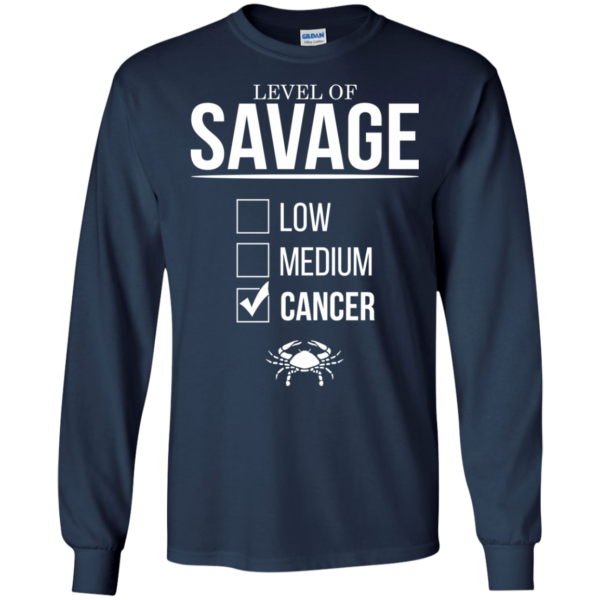 Level Of Savage Cancer Shirt, Hoodie, Tank