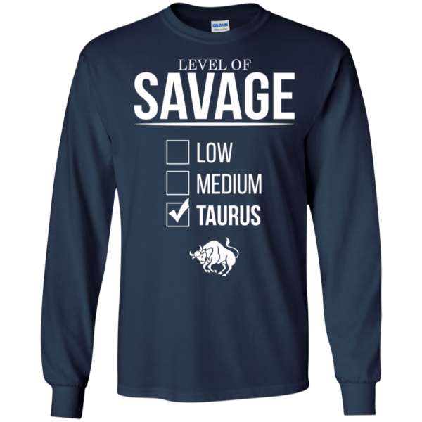 Level Of Savage Taurus Shirt, Hoodie, Tank