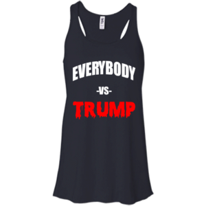 Everybody VS Trump Shirt, Hoodie, Tank