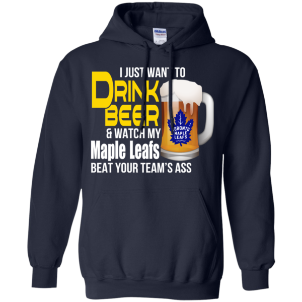 I just want to drink beer and watch my maple leafs t-shirt