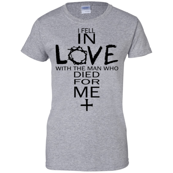 I fell in love with the man who died for me shirt, hoodie, tank