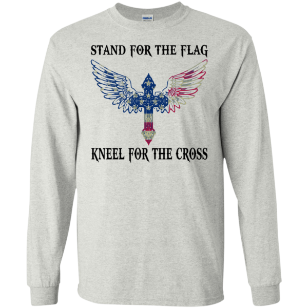 Stand for the flag kneel for the cross shirt, sweatshirt