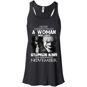 Never Underestimate A Woman Who Loves Stephen King And Was Born In November T-Shirt