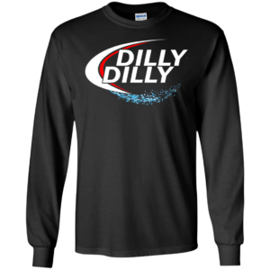 Dilly Dilly Shirt, Hoodie, Tank