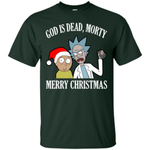 Rick And Morty – God Is Dead, Morty – Merry Christmas Shirt, Sweatshirt