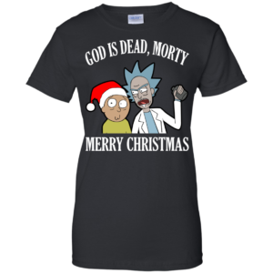 Rick And Morty – God Is Dead, Morty – Merry Christmas Shirt, Sweatshirt