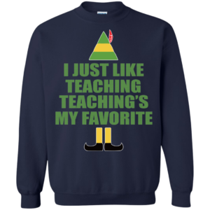 Buddy The Elf – I Just Like Teaching Christmas Sweater