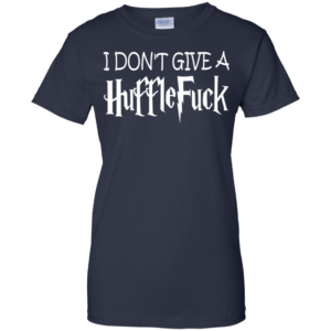 I Don’t Give A HuffleFuck Shirt, Hoodie, Tank