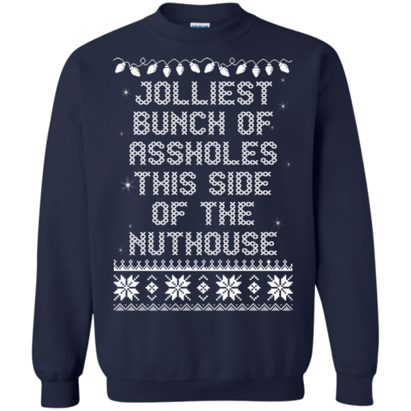 Jolliest Bunch Of This Side Of The Nuthouse Christmas Sweater