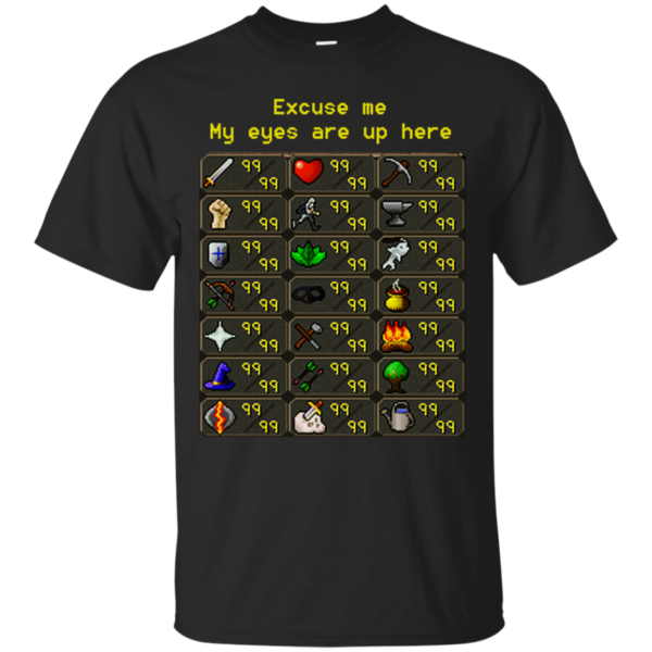 Runescape – Excuse me My Eyes Are Up Here Shirt, Hoodie, Tank