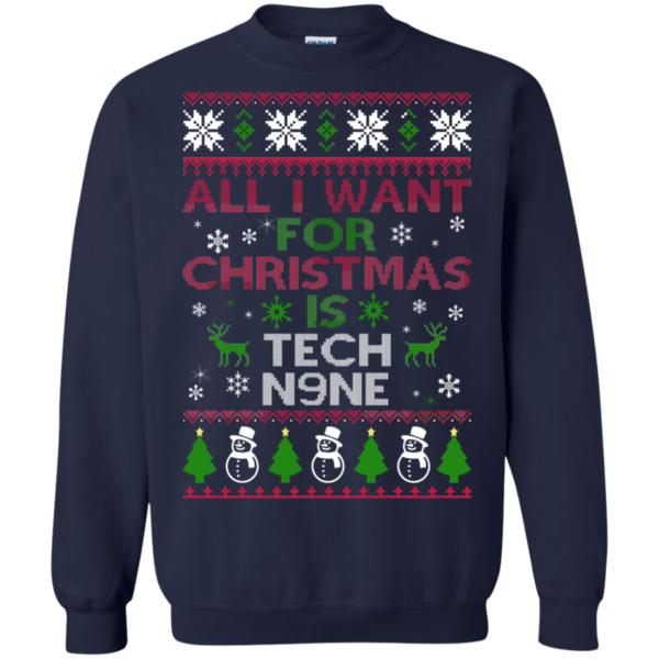 All I Want For Christmas Is Tech N9ne Christmas Sweater