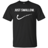 Just Swallow Shirt, Hoodie, Tank
