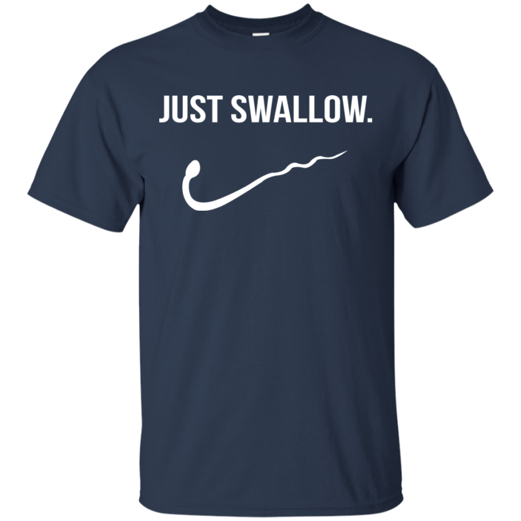 Just Swallow Shirt, Hoodie, Tank | Allbluetees.com