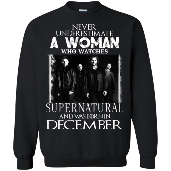 Never Underestimate A Woman Who Watches Supernatural And Was Born In December T-shirt