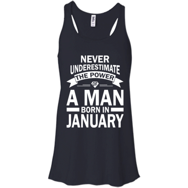 Never Underestimate The Power Of A Man Born In January T-shirt