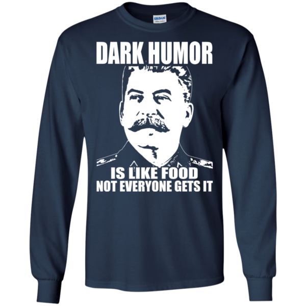 Dark Humor Is Like Food Not Everyone Gets It Shirt, Hoodie, Tank