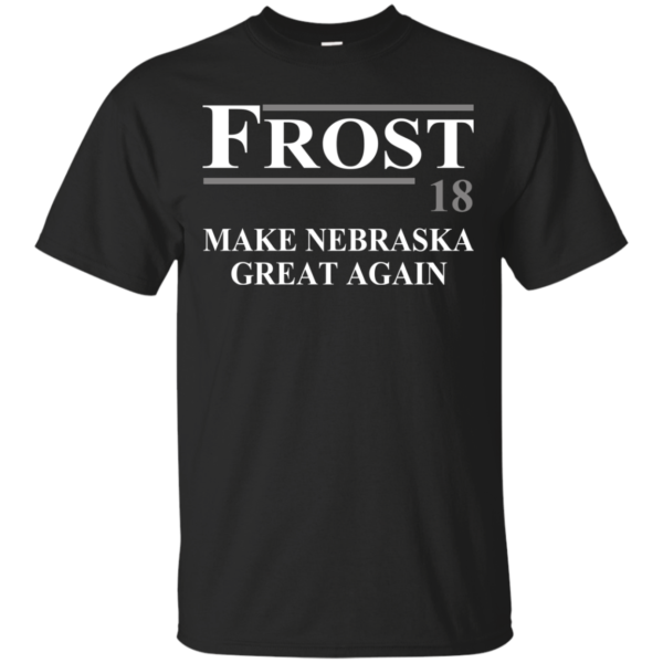 Frost 18 – Make Nebraska Great Again Shirt, Hoodie, Tank